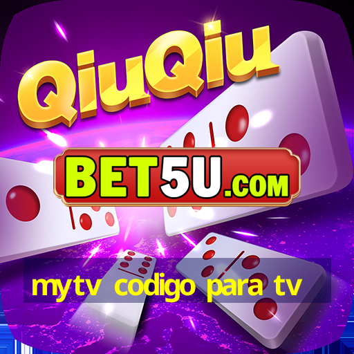 mytv codigo para tv